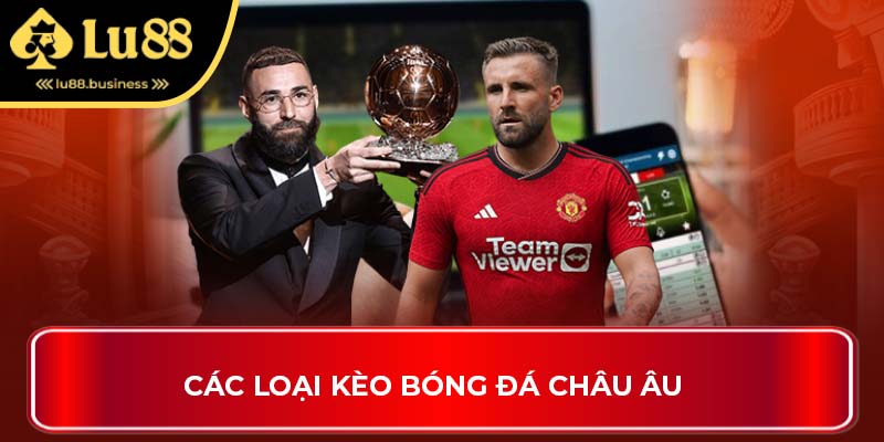 Các loại kèo bóng đá châu Âu