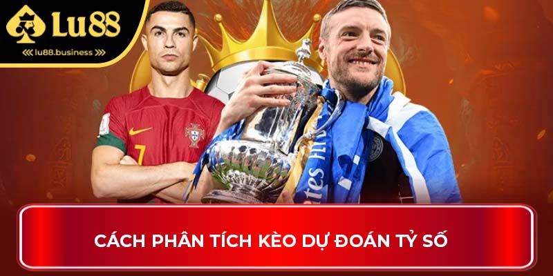 Cách phân tích kèo dự đoán tỷ số Cách phân tích kèo dự đoán tỷ số