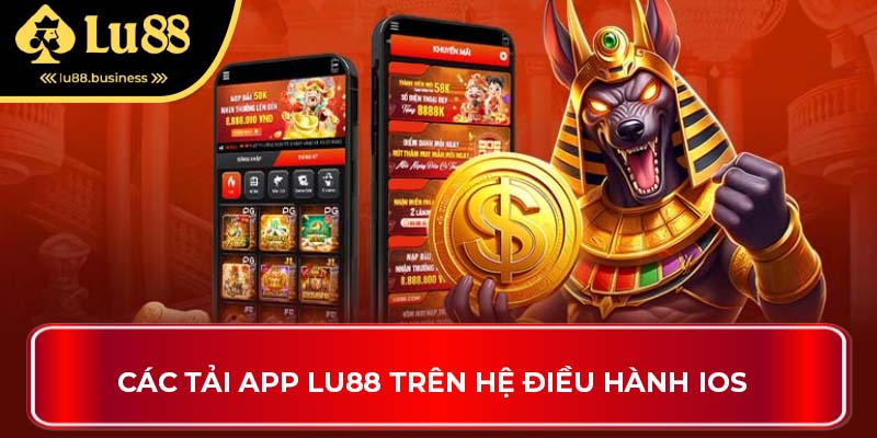 Cách tải app LU88 trên hệ điều hành iOS Các tải app LU88 trên hệ điều hành iOS