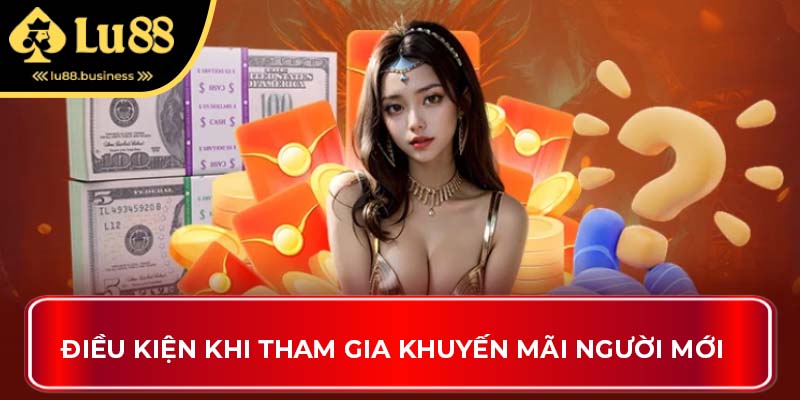 Điều kiện khi tham gia khuyến mãi người mới