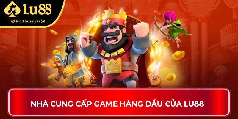 Nhà cung cấp game hàng đầu của LU88 Nhà cung cấp game hàng đầu của LU88
