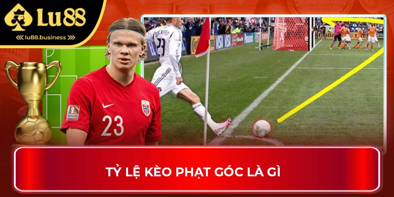 Tỷ lệ kèo phạt góc là gì
