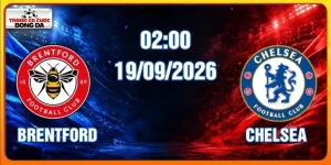 Soi Kèo Brentford Vs Chelsea Lúc 02:00 Ngày 19/09/2026