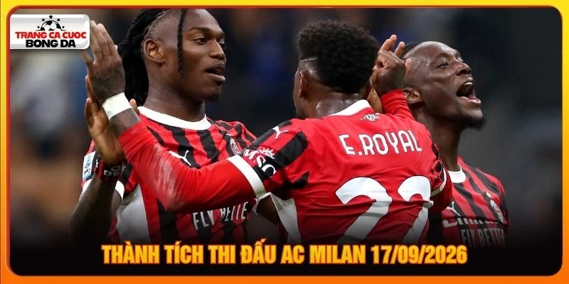 Thành tích thi đấu AC Milan 17/09/2026