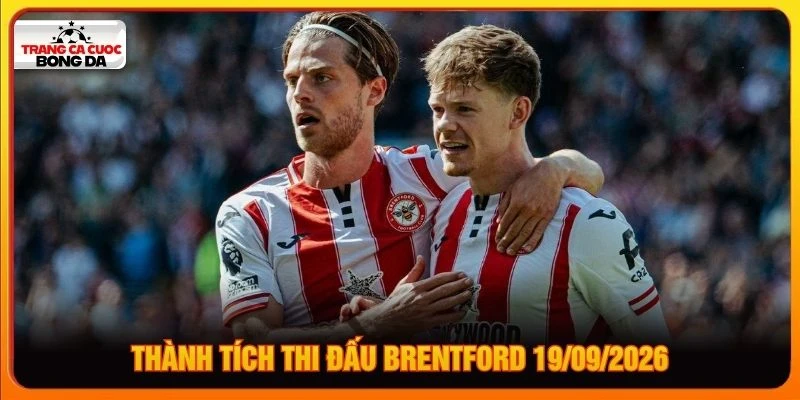 Thành tích thi đấu Brentford 19/09/2026